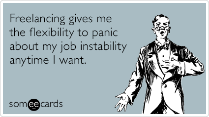freelancing-flexibility-panic-workplace-ecards-someecards